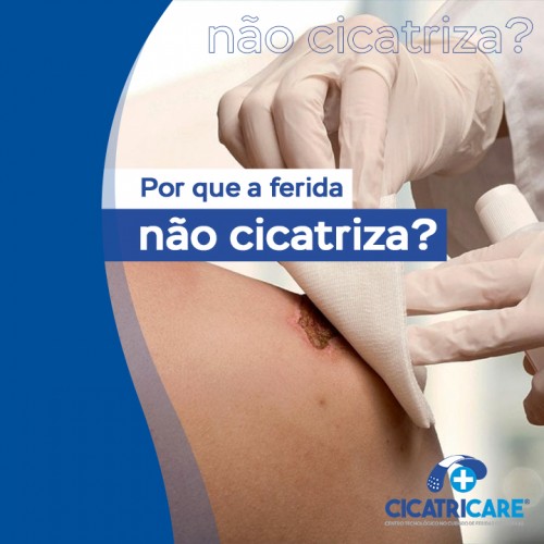 Por que a ferida não cicatriza?